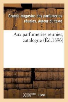 Paperback Aux Parfumeries Réunies, Catalogue [French] Book