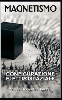 Paperback Magnetismo: Configurazione elettrospaziale [Italian] Book