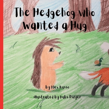 Paperback The Hedgehog Who Wanted a Hug Book