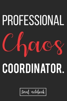 Paperback Professional Chaos Coordinator.: Black Lined Notebook Gag Cool Gift Book