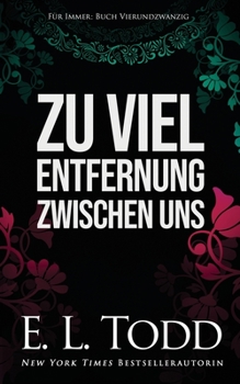 Zu viel Entfernung zwischen uns - Book #24 of the Forever and Ever