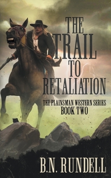 Paperback The Trail to Retaliation: A Classic Western Series Book