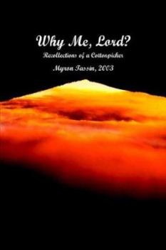 Paperback Why Me, Lord?: Recollections of a Cottonpicker Book