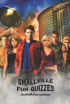 Paperback Smallville Fun Quizzes: Smallville Trivia and Game Book
