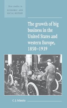 Paperback The Growth of Big Business in the United States and Western Europe, 1850-1939 Book