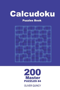 Paperback Calcudoku Puzzles Book - 200 Master Puzzles 9x9 (Volume 4) Book