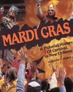 Paperback Mardi Gras: A Pictorial History of Carnival in New Orleans Book