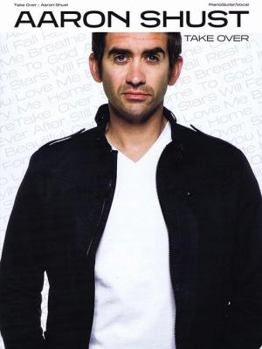 Paperback Aaron Shust - Take Over Piano, Vocal and Guitar Chords Book