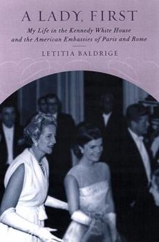 Hardcover A Lady First: My Life in the Kennedy White House and the American Embassies Od Paris and Rome Book