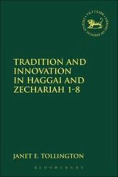 Hardcover Tradition and Innovation in Haggai and Zechariah 1-8 Book