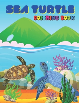 Paperback Sea Turtle Coloring Book: Turtle Gift For Turtle Lovers for kids Book