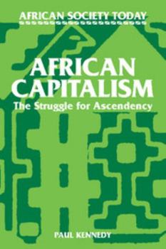Paperback African Capitalism: The Struggle for Ascendency Book
