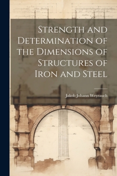 Paperback Strength and Determination of the Dimensions of Structures of Iron and Steel Book