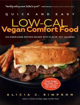Paperback Quick and Easy Low-Cal Vegan Comfort Food: 150 Down-Home Recipes Packed with Flavor, Not Calories Book