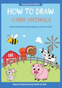 Paperback How to Draw Farm Animals: Easy Step-by-Step Guide How to Draw for Kids Book