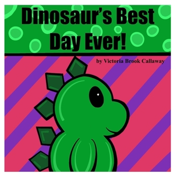 Paperback Dinosaur's Best Day Ever! Book