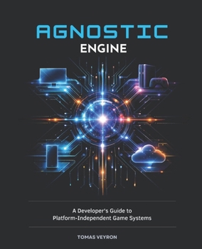 Paperback Agnostic Engine: A Developer's Guide to Platform-Independent Game Systems Book
