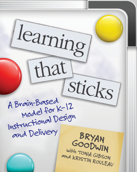 Paperback Learning That Sticks: A Brain-Based Model for K-12 Instructional Design and Delivery Book