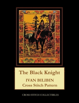 Paperback The Black Knight: Ivan Bilibin Cross Stitch Pattern Book