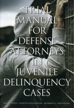 Paperback Trial Manual for Defense Attorneys in Juvenile Delinquency Cases Book
