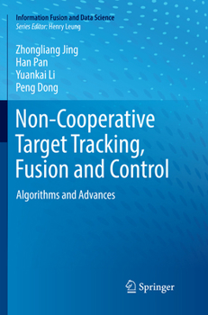 Paperback Non-Cooperative Target Tracking, Fusion and Control: Algorithms and Advances Book