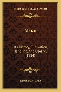 Paperback Maize: Its History, Cultivation, Handling, And Uses V1 (1914) Book
