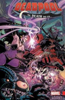 Deadpool: World's Greatest Vol. 8: 'Til Death Do Us - Book  of the Spider-Man/Deadpool Single Issues