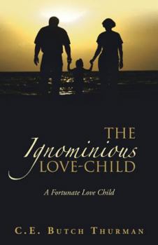 Paperback The Ignominious Love-Child: A Fortunate Love Child Book