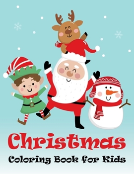 Paperback Christmas Coloring book for kids: Coloring Book For All Children, Girls and Boys: 8.5" x 11" Big Christmas Coloring Book
