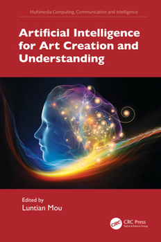 Hardcover Artificial Intelligence for Art Creation and Understanding Book