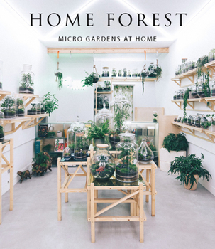 Hardcover Home Forest: Micro Home Gardens Book