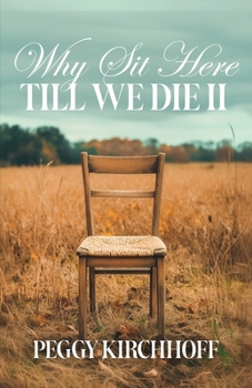 Paperback Why Sit Here Till We Die II: Discovering Life in God's Healing Stories Book
