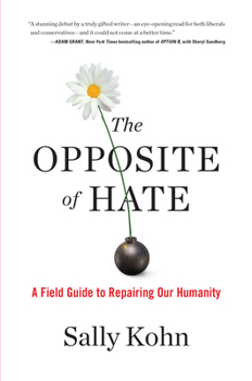 Hardcover The Opposite of Hate: A Field Guide to Repairing Our Humanity Book