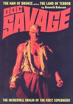 Doc Savage: "The Man of Bronze" and "The Land of Terror" - Book  of the Doc Savage: Double Features