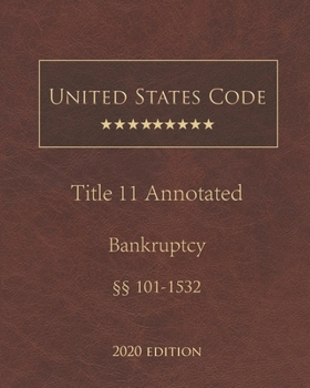 Paperback United States Code Annotated Title 11 Bankruptcy 2020 Edition ??101 - 1532 Book