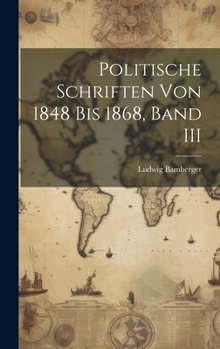 Hardcover Politische Schriften Von 1848 Bis 1868, Band III [German] Book