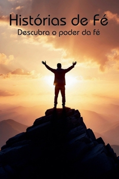 Paperback Histórias de fé: Descubra o poder da fé [Portuguese] Book