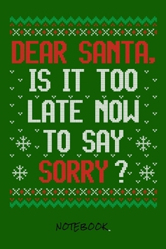 Paperback Dear Santa. Is it too late not to say sorry?: Notebook I Journal for writing I Composition Book I Squared paper / quad paper I with integrated page nu Book