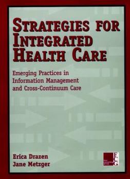 Hardcover Strategies for Integrated Health Care: Emerging Practices in Information Management and Cross-Continuum Care Book