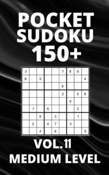 Paperback Pocket Sudoku 150+ Puzzles: Medium Level with Solutions - Vol. 11 Book