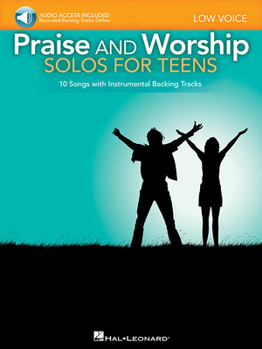 Praise and Worship Solos for Teens: Low Voice Includes Online Audio Backing Tracks arranged by Larry Moore