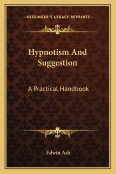 Paperback Hypnotism And Suggestion: A Practical Handbook Book