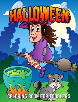 Paperback Halloween Coloring Book For Toddlers: Halloween Designs Including Witches, Ghosts, Pumpkins, Vampires, Haunted Houses, Zombies, Skulls, and ... Childr Book