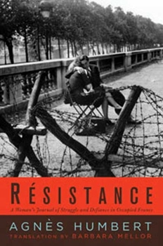 Hardcover Resistance: A Woman's Journal of Struggle and Defiance in Occupied France Book