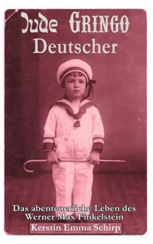 Paperback Jude, Gringo, Deutscher: Das abenteuerliche Leben des Werner Max Finkelstein [German] Book