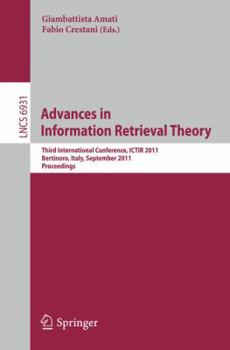 Paperback Advances in Information Retrieval Theory: Third International Conference, ICTIR 2011 Bertinoro, Italy, September 12-14, 2011 Proceedings Book