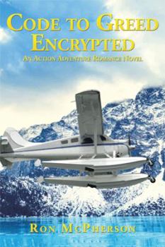 Paperback Code to Greed Encrypted: An Action Adventure Romance Novel Book