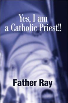 Paperback Yes, I Am a Catholic Priest!! Book