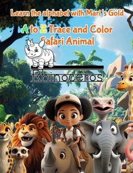 Learn the alphabet with Mari's Gold: A to Z Trace and Color Safari Animals