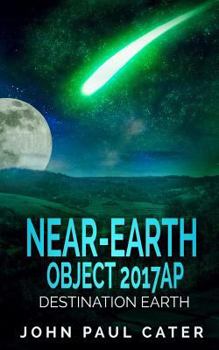 Paperback Near-Earth Object 2017AP: Destination Earth Book